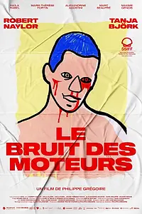 Главный постер фильма «Le bruit des moteurs (2021)»