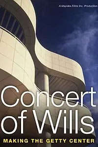 Главный постер фильма «Concert of Wills: Making the Getty Center (1997)»