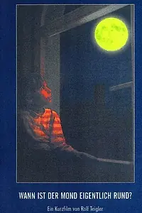 Постер к фильму «Wann ist der Mond eigentlich rund? (1999)»