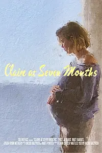 Главный постер фильма «Claire at Seven Months (2020)»