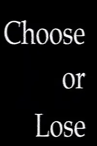 Постер к фильму «Choose or Lose (1999)»