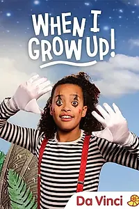 Главный постер сериала «When I Grow Up! (2018)»