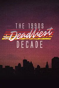 Постер к сериалу «1990s: The Deadliest Decade (2018 - 2019)»