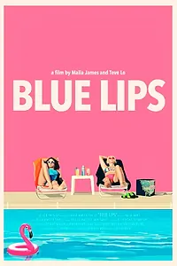 Постер к фильму «Blue Lips (2018)»