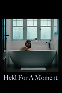 Постер к фильму «Held for a Moment (2019)»