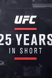 Постер к сериалу «UFC 25 Years in Short (2018)»