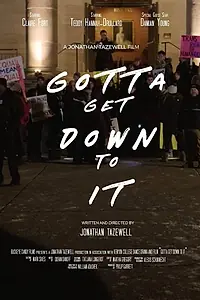 Постер к фильму «Gotta Get Down to It (2019)»
