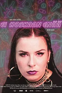 Постер к фильму «Ei koskaan enää (2018)»