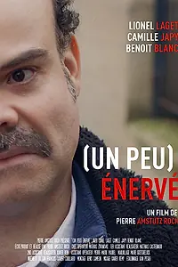 Постер к фильму «(Un peu) énervé (2019)»