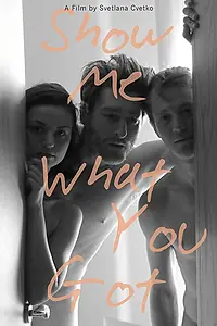 Главный постер фильма «Покажи мне, что у тебя есть (2019)»