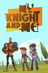 Главный постер мультсериала «Мой любимый рыцарь (2016 - 2017)»