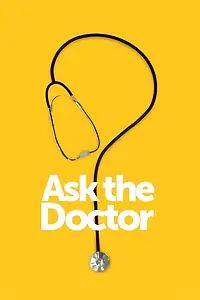 Главный постер сериала «Ask the Doctor (2017)»