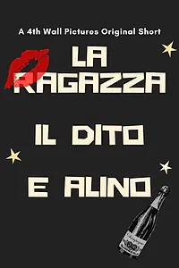 Главный постер фильма «La ragazza, il dito e Alino (2017)»