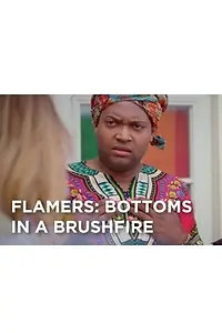 Главный постер фильма «Flamers: Bottoms in a Brushfire (2018)»