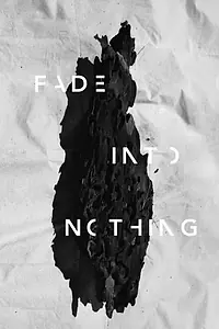 Постер к фильму «Fade Into Nothing (2017)»