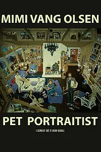 Главный постер фильма «Mimi Vang Olsen: Pet Portraitist (2019)»