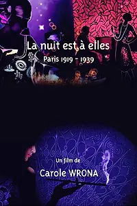 Главный постер фильма «La nuit est à elles, Paris 1919-1939 (2018)»