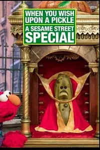 Главный постер фильма «When You Wish Upon a Pickle: A Sesame Street Special (2018)»