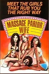 Главный постер фильма «Massage Parlor Wife (1975)»