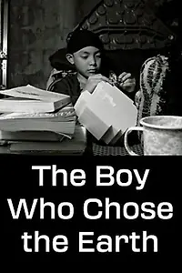 Главный постер фильма «The Boy Who Chose the Earth (2018)»
