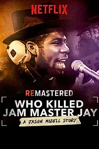 Постер к фильму «ReMastered: Who Killed Jam Master Jay? (2018)»