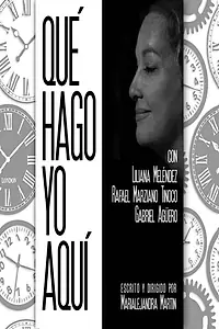 Главный постер фильма «Qué Hago Yo Aquí (2019)»