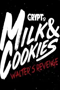 Главный постер фильма «Milk and Cookies: Walter's Revenge (2018)»