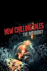 Главный постер фильма «New Chilling Tales: The Anthology (2019)»