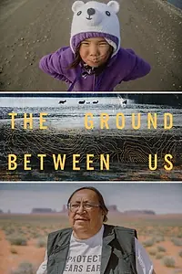Главный постер фильма «The Ground Between Us (2020)»