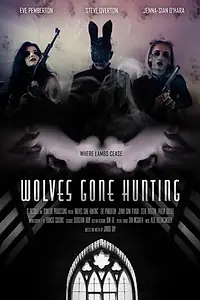 Главный постер фильма «Wolves Gone Hunting (2019)»