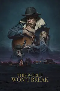 Главный постер фильма «This World Won't Break (2019)»