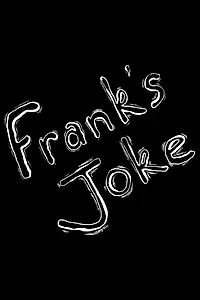 Постер к фильму «Frank's Joke (2018)»