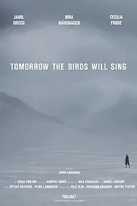 Постер к фильму «Tomorrow the Birds will Sing (2018)»