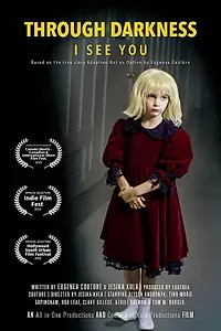 Главный постер фильма «Through Darkness I See You (2019)»