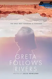 Главный постер фильма «Greta Follows Rivers (2018)»