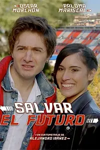 Главный постер фильма «Salvar el Futuro (2018)»