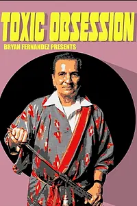 Постер к фильму «Toxic Obsession (2019)»