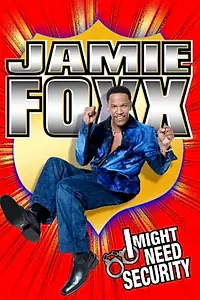 Постер к фильму «Jamie Foxx: I Might Need Security (2002)»