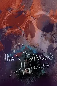 Главный постер фильма «In a Stranger's House (2018)»