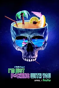 Постер к фильму «I'm Just F*cking With You (2019)»