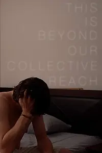 Главный постер фильма «This Is Beyond Our Collective Reach (2019)»