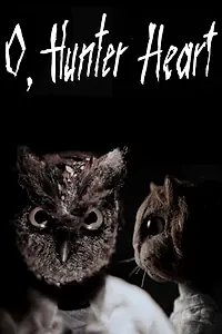 Постер к фильму «O, Hunter Heart (2018)»