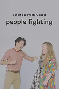 Постер к фильму «A Short Documentary About People Fighting (2019)»