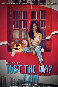 Постер к фильму «Just the Way I am: Music Video Cover (2018)»