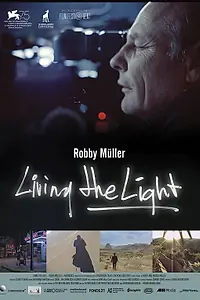 Постер к фильму «Living the Light - Robby Müller (2018)»