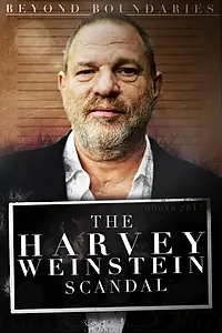Постер к фильму «Beyond Boundaries: The Harvey Weinstein Scandal (2018)»