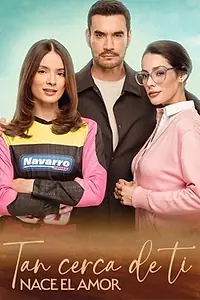 Постер к сериалу «Tan cerca de ti, nace el amor (2026)»