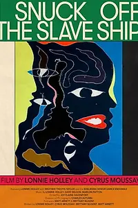 Главный постер фильма «I Snuck Off the Slave Ship (2019)»