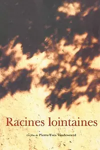 Постер к фильму «Racines lointaines (2002)»