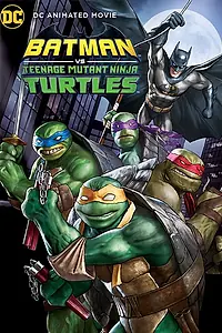 Главный постер мультфильма «Бэтмен против Черепашек-ниндзя (2019)»